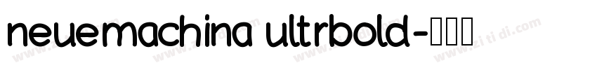 neuemachina ultrbold字体转换